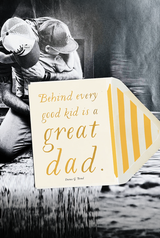 Min. Case Pack // Behind Every Good Kid Is A Great Dad Greeting Card, Single Folded Card