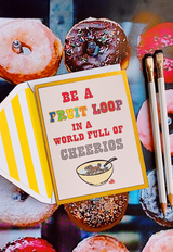 Min. Case Pack // Why Be A Fruit Loop Greeting Card, Single Folded Card or Boxed Set of 8