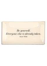 Be Yourself. Everyone Else Is Already Taken Decoupage Glass Tray
