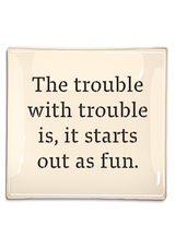 The Trouble With Trouble Decoupage Glass Tray