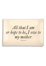 All That I Am Or Hope To Be I Owe My Mother Decoupage Glass Tray - Wholesale Ben's Garden