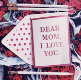 Dear Mom, I Love You Greeting Card, Single Folded Card