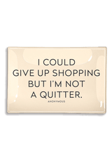 I Could Give Up Shopping Decoupage Glass Tray