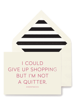 Min. Case Pack // I Could Give Up Shopping Greeting Card, Single Folded Card