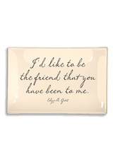 I'd Like To Be The Friend Decoupage Glass Tray