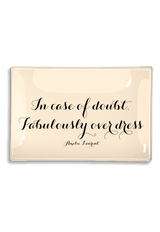 In Case Of Doubt Fabulously Overdress Decoupage Glass Tray - Wholesale Ben's Garden