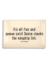 It's All Fun And Games Until Santa Decoupage Glass Tray - Wholesale Ben's Garden