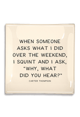 When Someone Asks What I Did Decoupage Glass Tray - Wholesale Ben's Garden