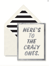 Here's to the Crazy Ones Greeting Card, Single Blank Card