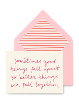 Sometimes Good Things Fall Apart Greeting Card, Single