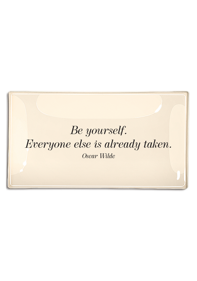 Be Yourself. Everyone Else Is Already Taken Decoupage Glass Tray