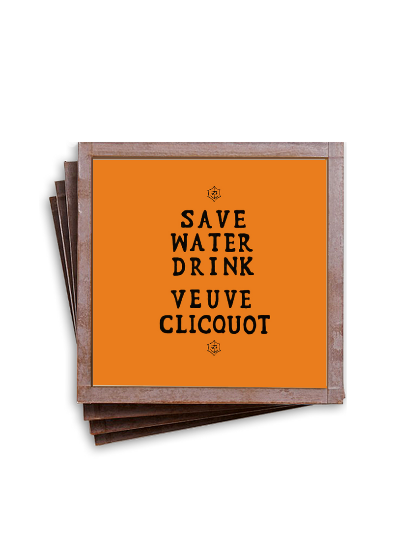 Min. Case Pack of 2 // Save Water, Drink Veuve Clicquot Coasters, Set of 4