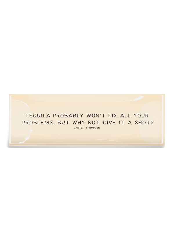 Tequila Probably Won't Fix All Your Problems Decoupage Tray