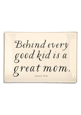 Behind Every Good Kind Is A Great Mom Decoupage Glass Tray