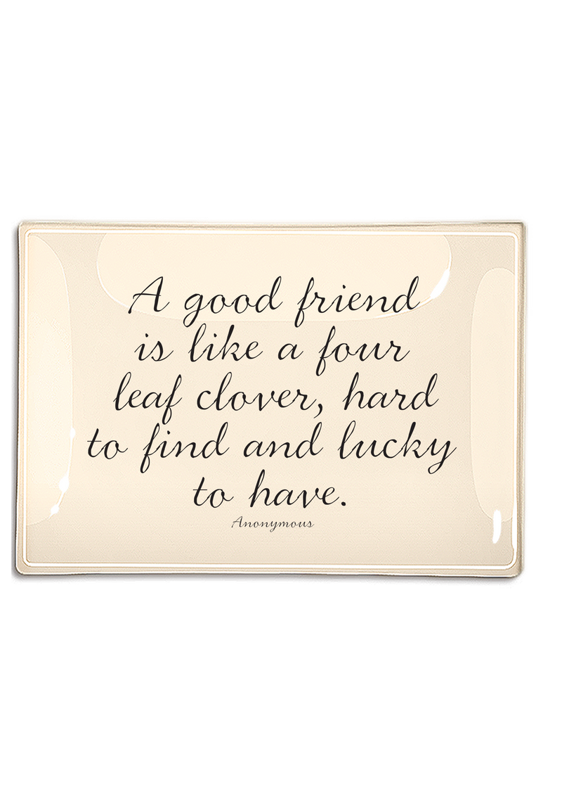 A Good Friend Is Like a Four Leaf Clover Decoupage Glass Tray