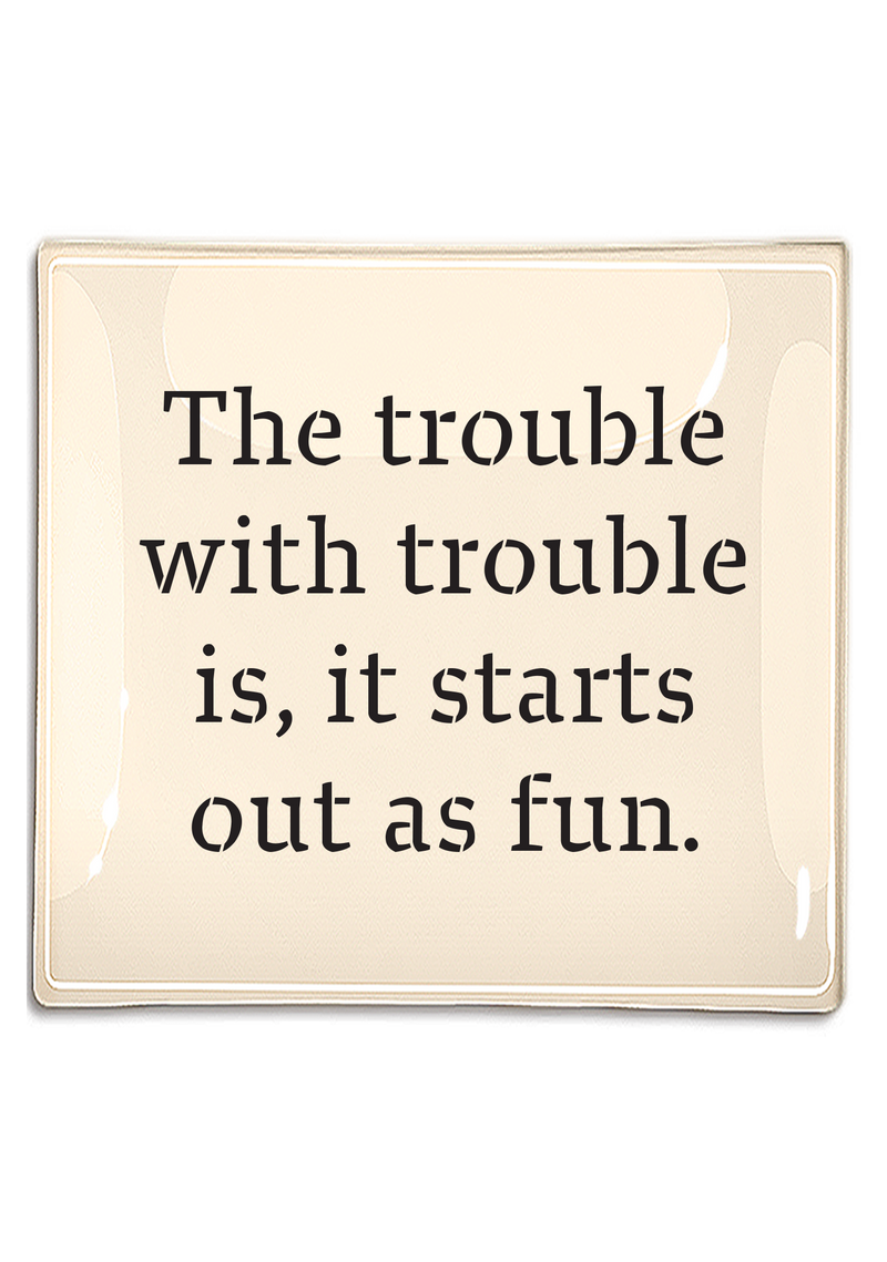 The Trouble With Trouble Decoupage Glass Tray