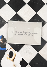 I Will Never Forget The Moment Decoupage Glass Tray