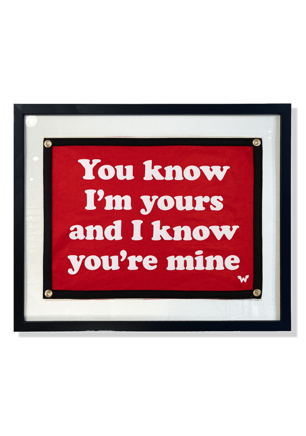 I Know I'm Yours Handcrafted Cut-And-Sewn Wool Felt Pennant Flag