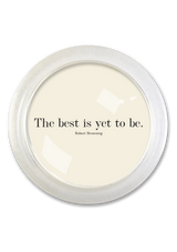 The Best Is Yet To Be 4" Round Glass Coaster