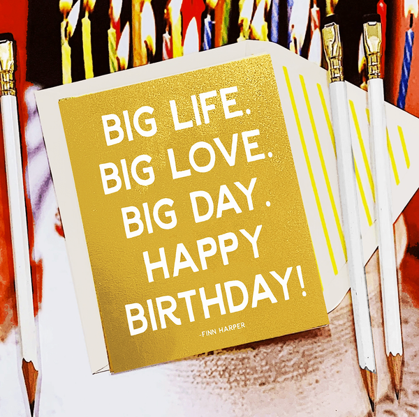 Min. Case Pack // Big Life. Big Love. Big Day. Happy Birthday. Greeting Card, Single Folded Signature Card
