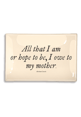 All That I Am Or Hope To Be I Owe My Mother Decoupage Glass Tray - Wholesale Ben's Garden 