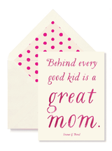 Behind Every Good Kid Is A Great Mom, Single Greeting Card