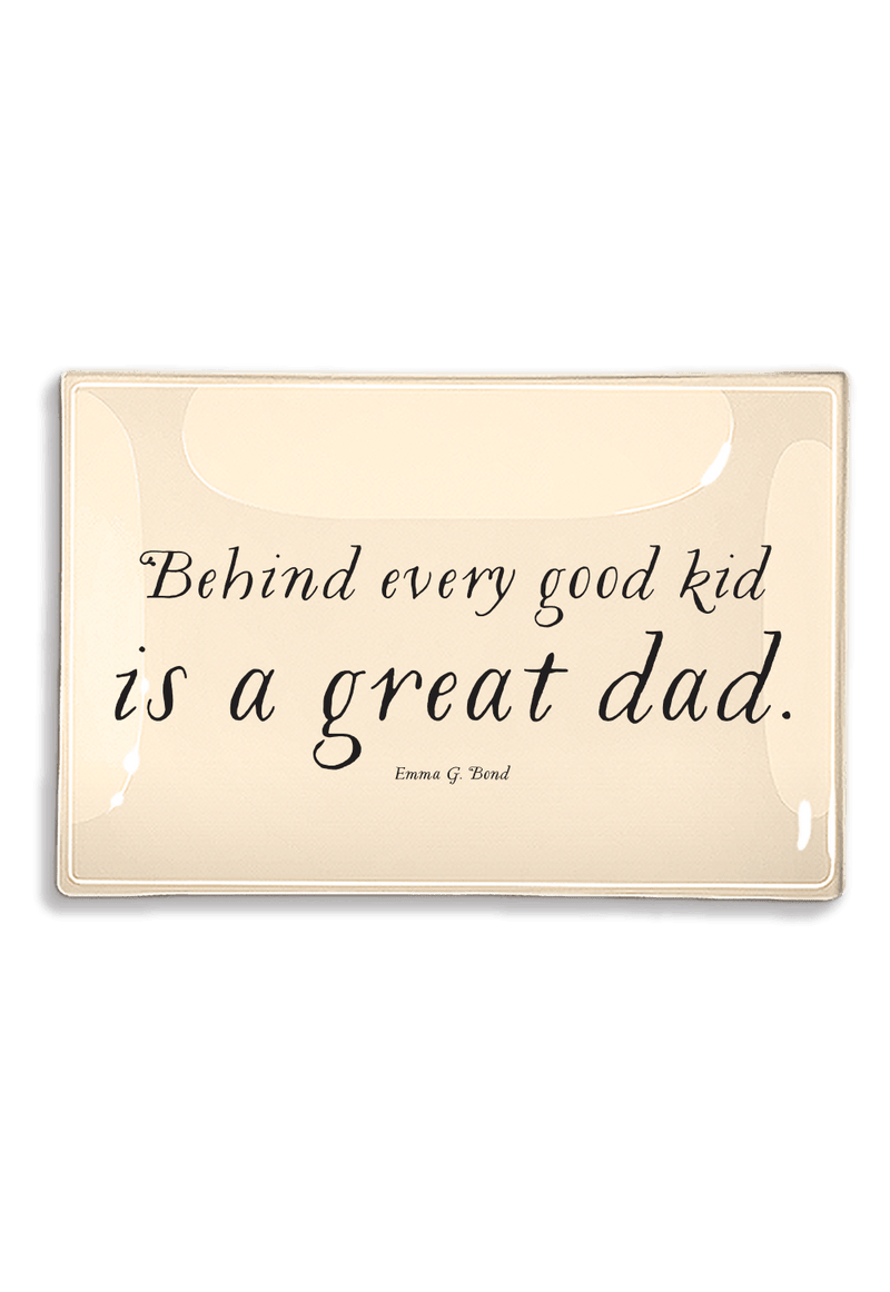 Behind Every Good Kid Is A Great Dad Decoupage Glass Tray - Wholesale Ben's Garden 