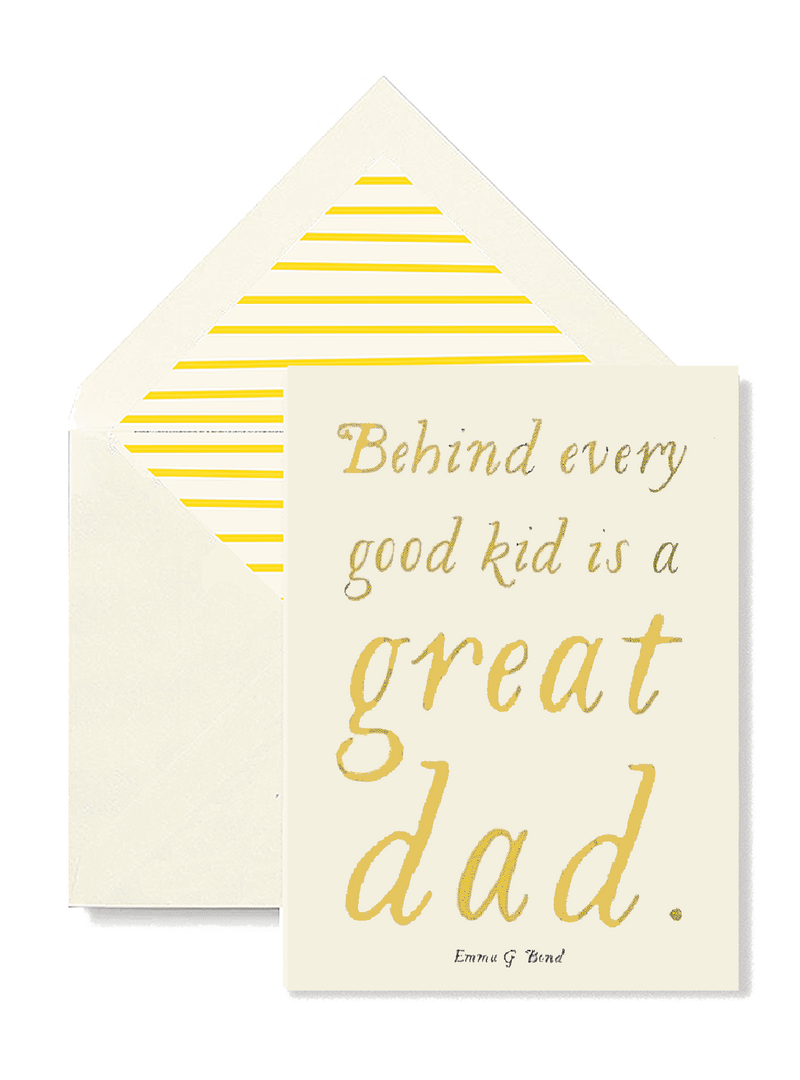 Min. Case Pack // Behind Every Good Kid Is A Great Dad Greeting Card, Single Folded Card