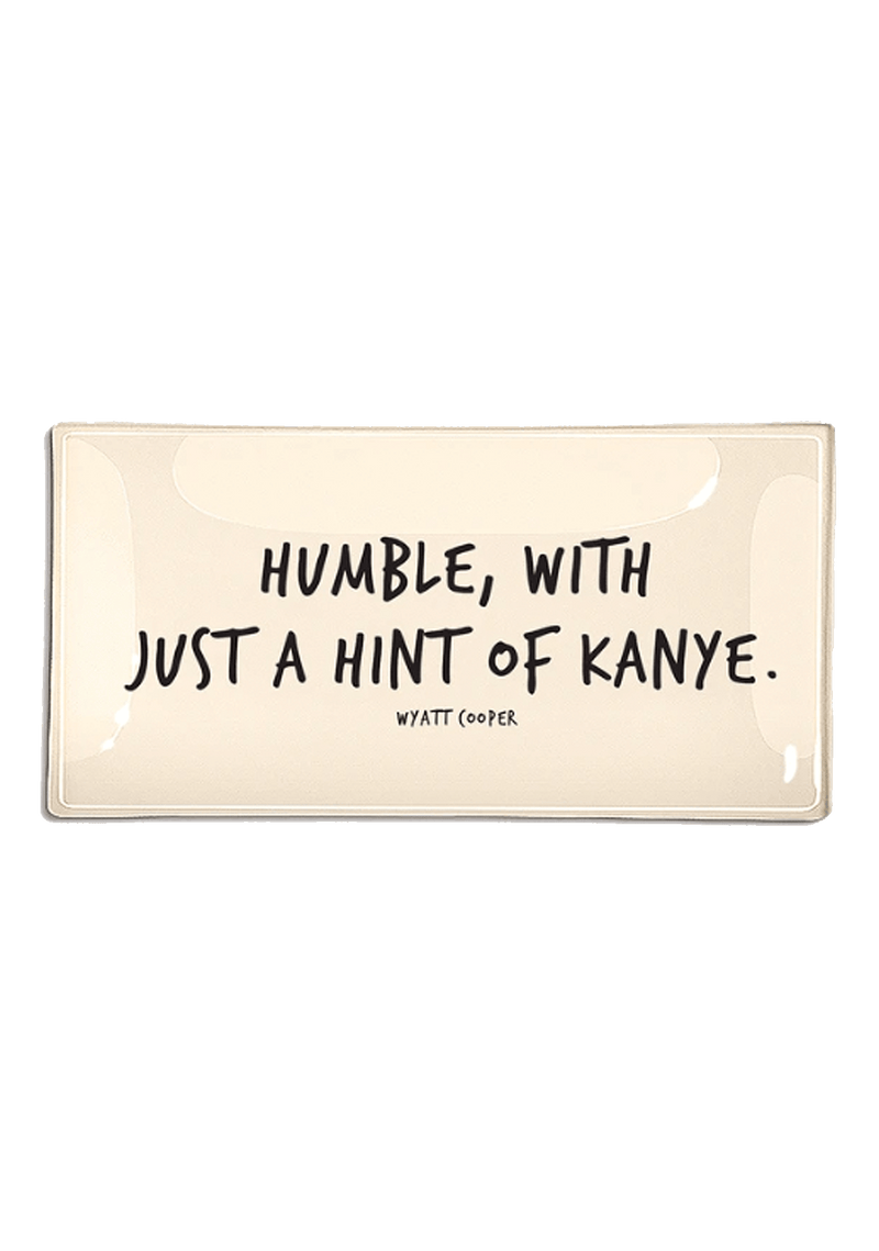 Humble With Just A Bit Of Kanye Decoupage Glass Tray - Wholesale Ben's Garden 