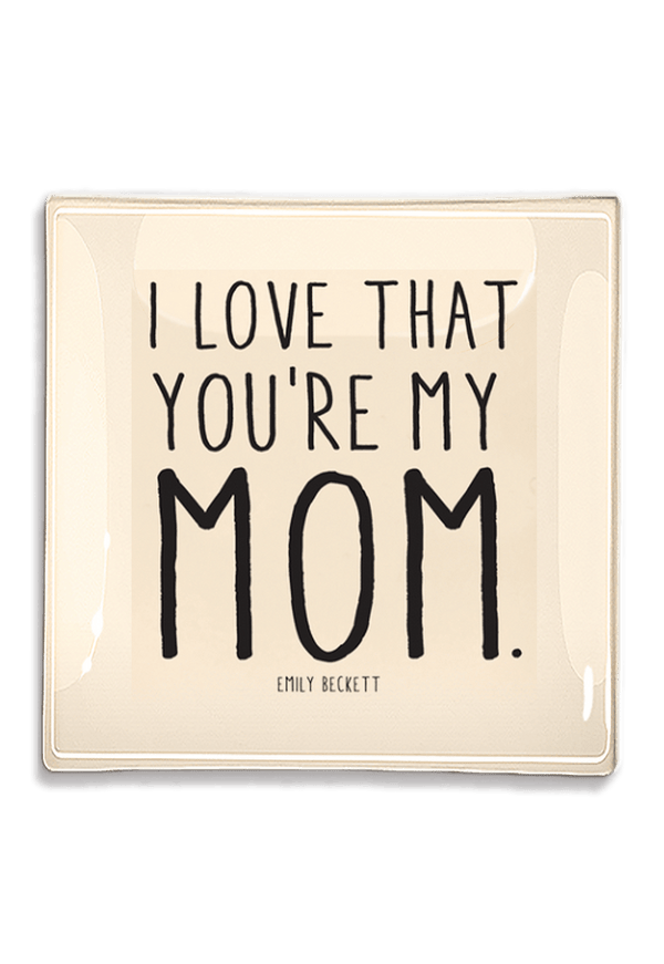 I Love That You're My Mom Decoupage Glass Tray - Wholesale Ben's Garden 