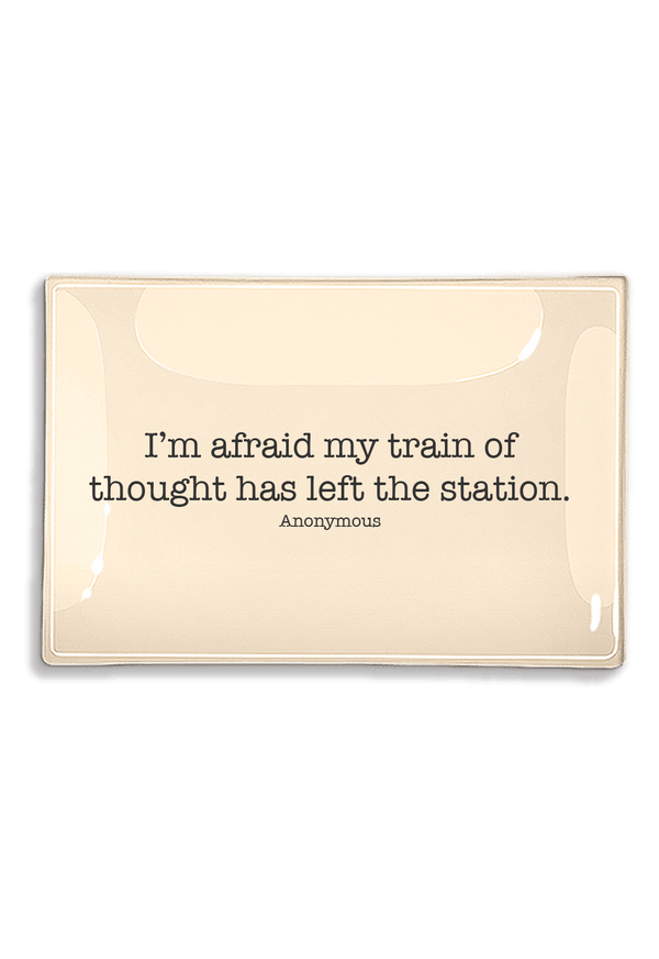 I'm Afraid My Train Of Thought Decoupage Glass Tray - Wholesale Ben's Garden 