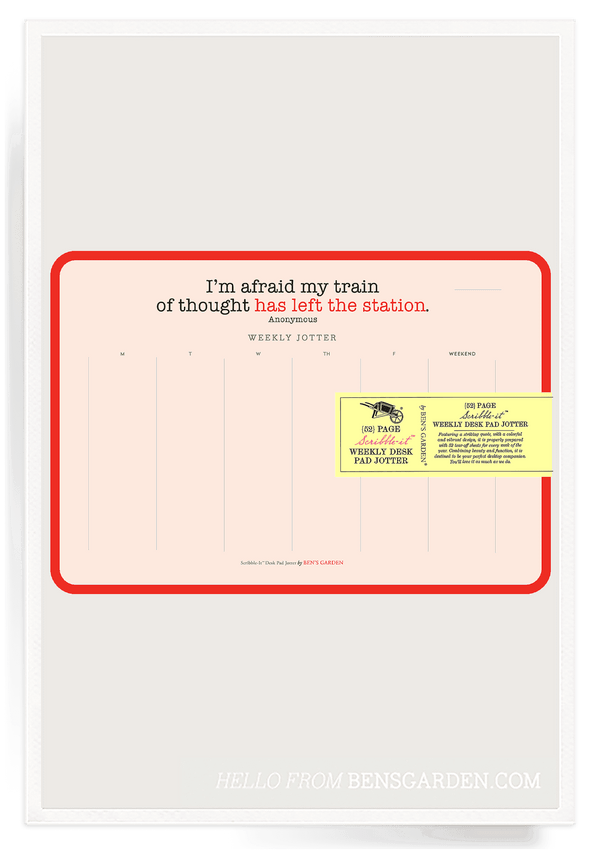 Bensgarden.com | I'm Afraid My Train Of Thought Weekly Scribble-it Desk Pad Jotter // Min. Case Pack of 6 - Bensgarden.com