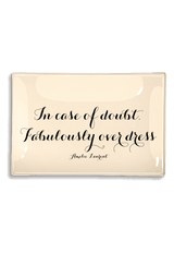 In Case Of Doubt Fabulously Overdress Decoupage Glass Tray - Wholesale Ben's Garden 