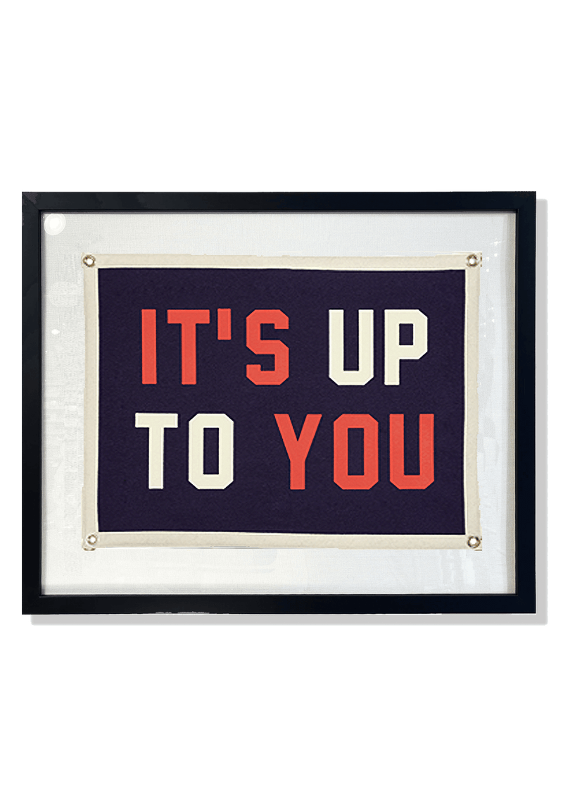 It's Up To You Cut-And-Sewn Wool Felt Pennant Flag - Wholesale Ben's Garden 