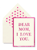 Min. Case Pack // Dear Mom, I Love You Greeting Card, Single Folded Card