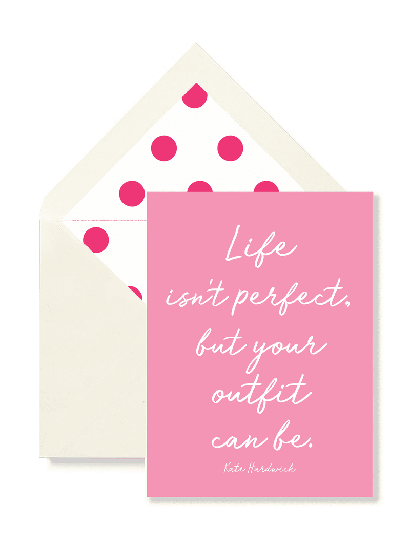 Bensgarden.com | Min. Case Pack // Life Isn't Perfect But Your Outfit Greeting Card, Single Folded Card or Boxed Set of 8 - Bensgarden.com
