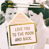 Bensgarden.com | Min. Case Pack // Love You To The Moon And Back Greeting Card, Single Folded Card or Boxed Set of 8 - Bensgarden.com