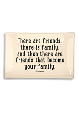 There Are Friends, There Is Family Decoupage Glass Tray - Wholesale Ben's Garden 